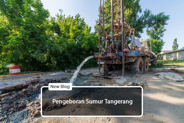 pengeboran sumur tangerang